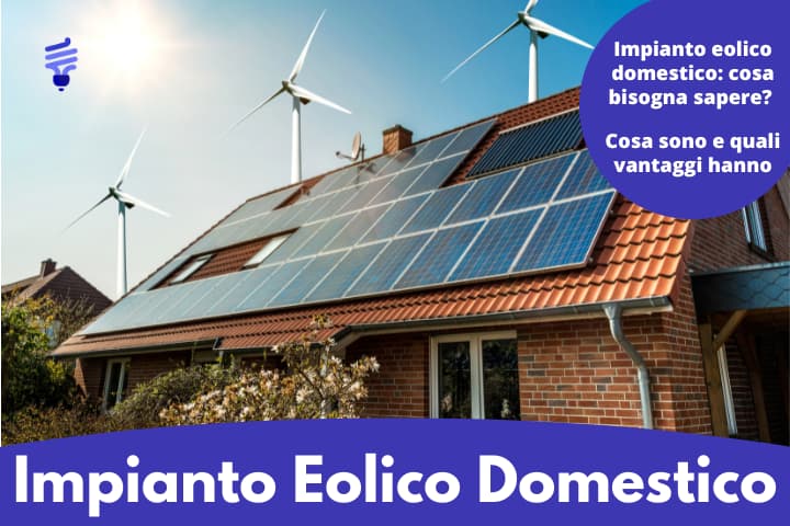 Impianto Eolico Domestico: scopri tutti i vantaggi