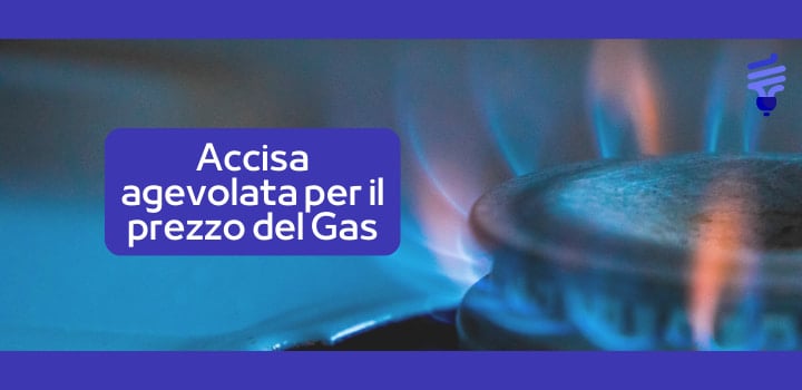 Accisa agevolata per il prezzo del gas: chi ne ha diritto?
