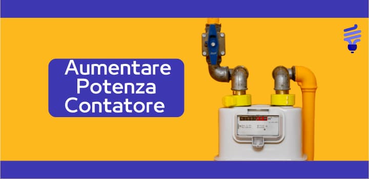 Aumento potenza del contatore Come fare? Tutte le informazioni