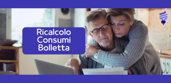 Cos'è il ricalcolo dei consumi in bolletta? Come varia il prezzo delle bollette
