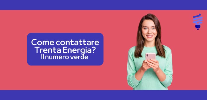 Trenta Energia servizio clienti: numero verde, contatti e assistenza