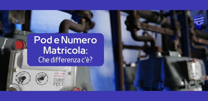 Pod e Numero Matricola