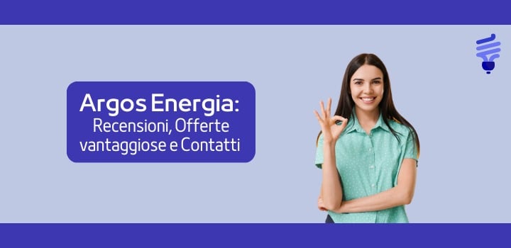 Argos Energia: recensioni, offerte vantaggiose e contatti