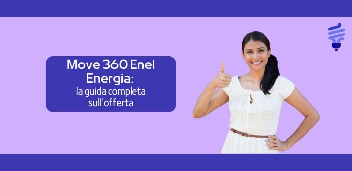 Move 360 Enel Energia: la guida completa sull'offerta