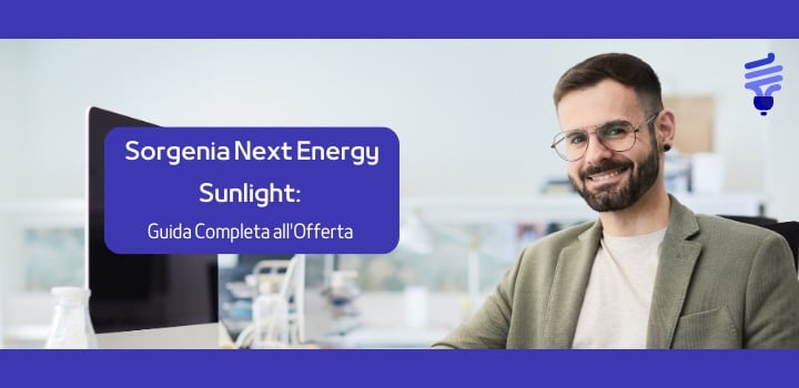 Sorgenia Next Energy Sunlight: Guida Completa all'Offerta