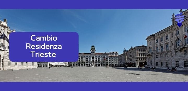 Trieste: Cambio residenza nel Comune, come farlo?