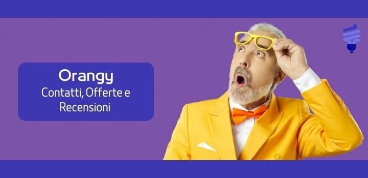 Tutto su Orangy: Tariffe Casa, Business e Proposte per Condomini
