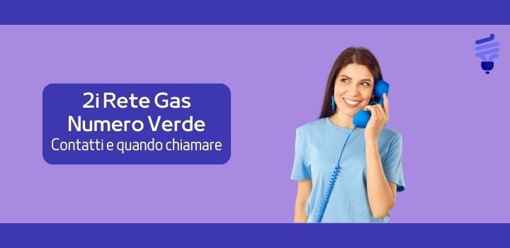 2i Rete Gas: Contattare il Servizio Clienti tramite Numero Verde