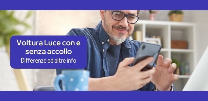 Qual è la differenza tra voltura con e senza accollo?