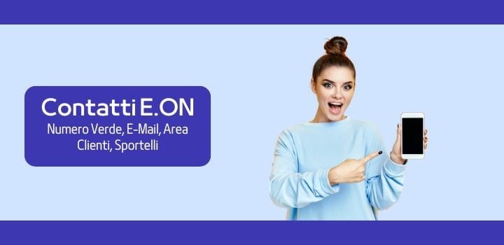 E.ON numero verde e altri contatti per ricevere assistenza