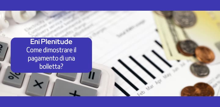 Pagamento bolletta Eni: la guida completa per dimostrare il pagamento