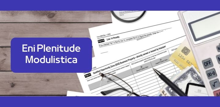 Tutti i Moduli di Eni Plenitude utili per i clienti