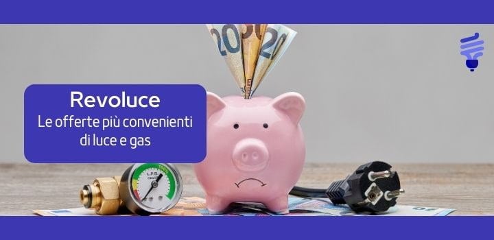 Le migliori offerte Revoluce luce e gas