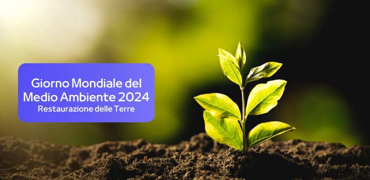 Giornata Mondiale per l'Ambiente: Restaurazione delle Terre