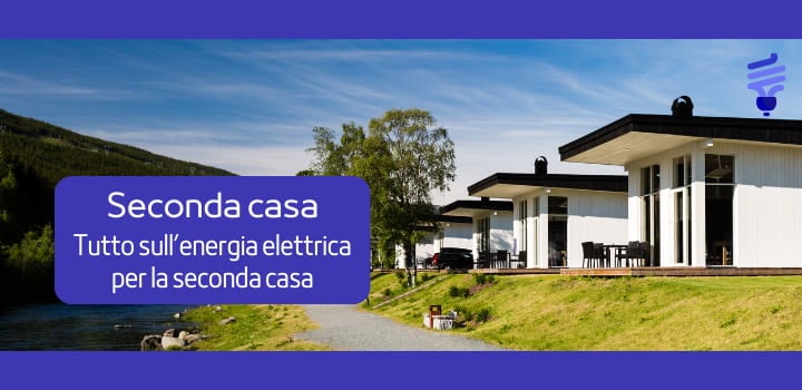 Tutto ciò che devi sapere sull'energia elettrica per la seconda casa