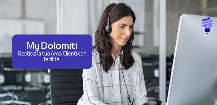 My Dolomiti: benvenuto nell'area clienti di Dolomiti Energia