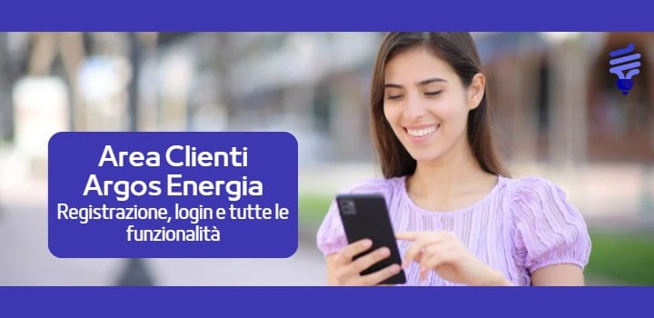 Area Clienti Argos Energia: accedi e gestisci le tue utenze online in pochi click