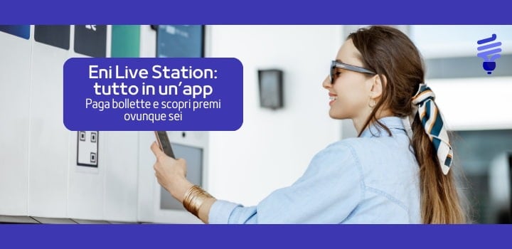 Eni Live Station: funzionalità, app, bollette e premi