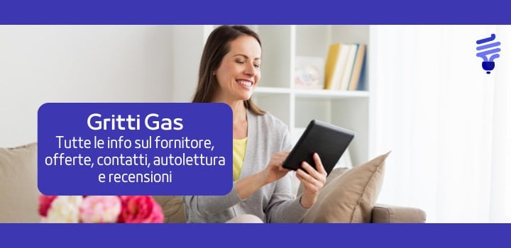 Gritti Gas: Offerte, Contatti, Autolettura e Recensioni
