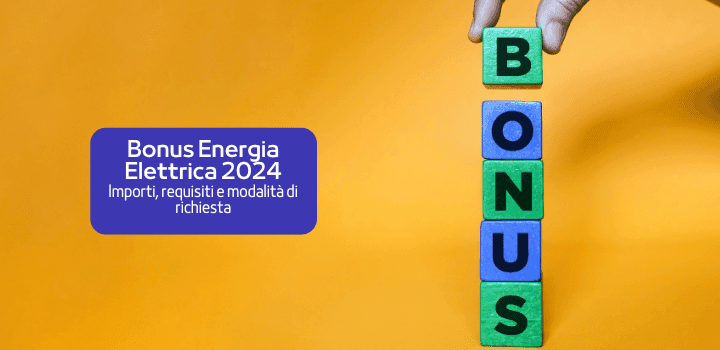 Il Nuovo Bonus Energia Elettrica 2024: Un Sostegno Fondamentale per le Famiglie Italiane