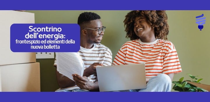 Scontrino dell’energia: frontespizio unificato ed elementi essenziali della nuova bolletta