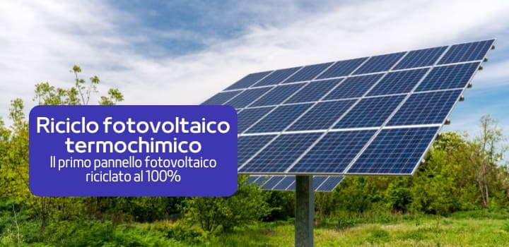 Rivoluzione nel fotovoltaico: il primo impianto riciclato al 100% grazie al trattamento termochimico