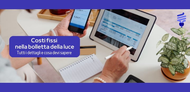 Costi fissi nella bolletta della luce e costi variabili: una guida completa