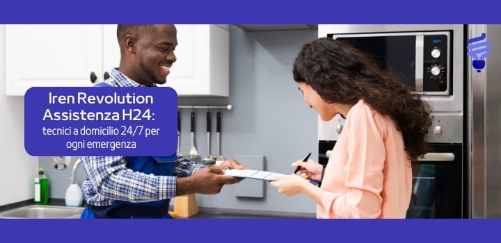 Iren Revolution Assistenza H24: proteggi la tua casa con tecnici specializzati