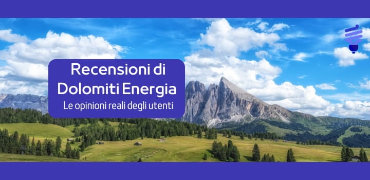 Dolomiti Energia: recensioni positive e negative dei clienti