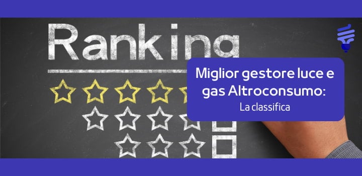 Gestori luce e gas Altroconsumo: classifica e offerte
