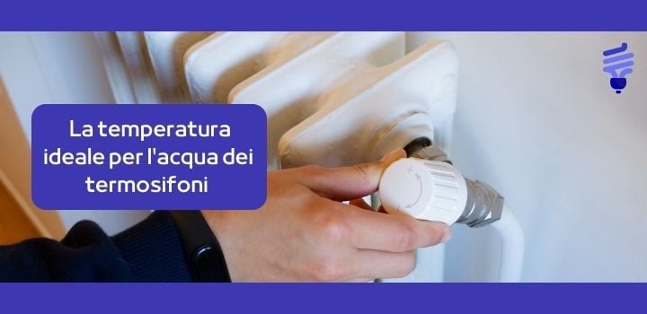 Temperatura dell'acqua dei termosifoni: qual è l'ideale per risparmiare in bolletta?