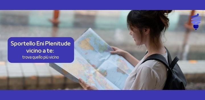 Eni Plenitude Store vicino a te: trova lo sportello nelle vicinanze
