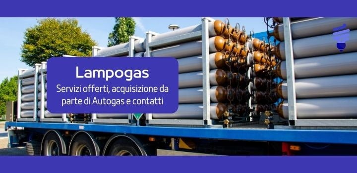 Lampogas: le migliori offerte, contatti, serbatoi GPL e le info utili