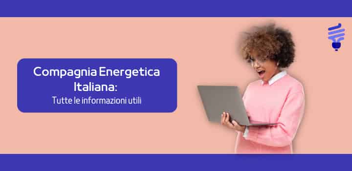 Guida Completa a Compagnia Energetica Italiana: Contatti e Servizi