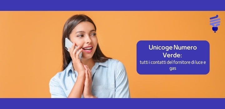 Unicoge Numero Verde e altri contatti del fornitore di luce e gas