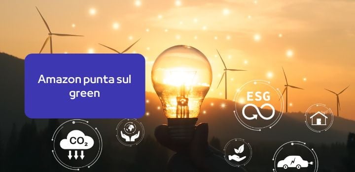 Amazon punta sul green: oltre 230 progetti di energia rinnovabile