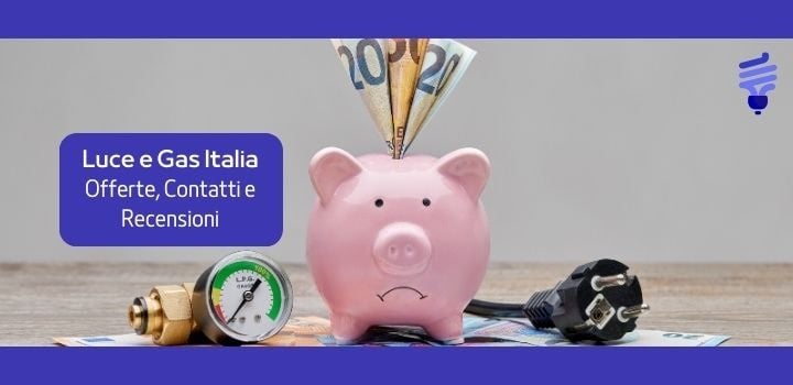 Luce e Gas Italia: offerte, contatti e recensioni del fornitore
