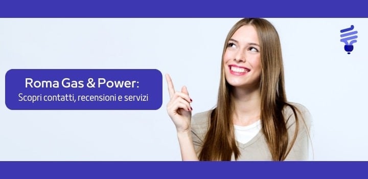 Roma Gas: Chi è, Numero verde, Recensioni e Area Clienti