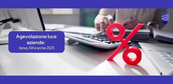 Agevolazione luce aziende: bonus, IVA e accise 2025