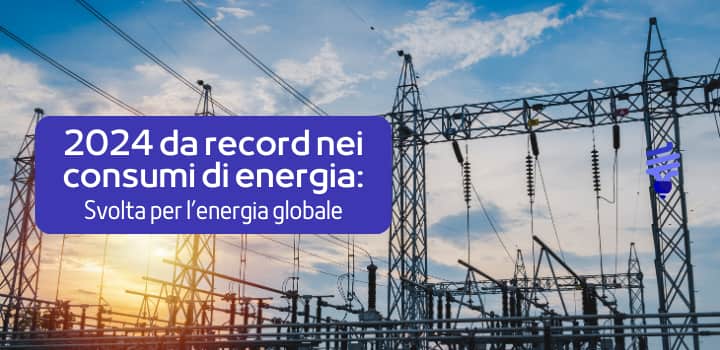 Nuovo record nei consumi di energia: il 2024 segna una svolta elettrica globale