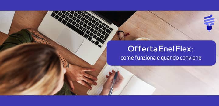 Offerta Enel Flex: vantaggi, limiti e modalità di attivazione