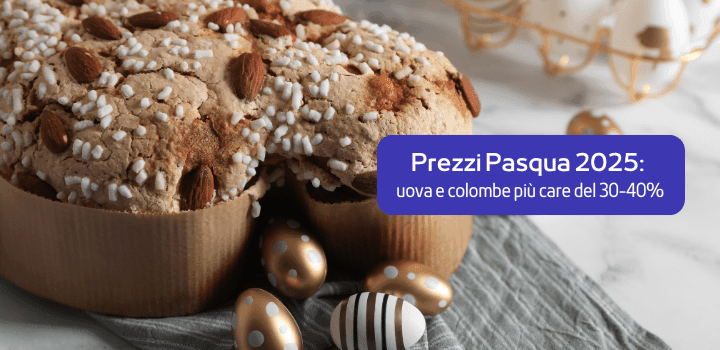 Pasqua 2025: uova e colombe a prezzi record, cosa cambia per le famiglie?