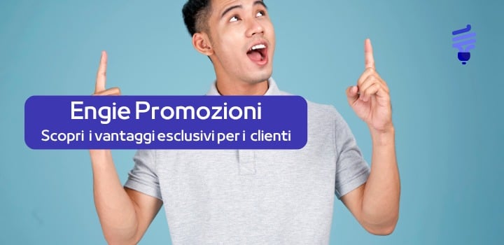 Engie Promozioni: scopri tutte le opportunità esclusive per i clienti di Engie