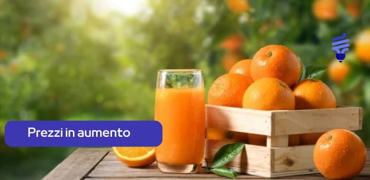 Aumento del prezzo del succo d'arancia: cosa sta succedendo