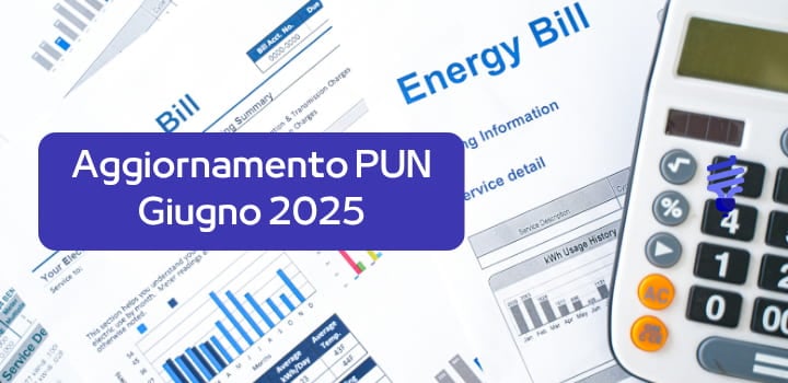 Aggiornamento Prezzo PUN: cosa succede a giugno 2025 e come incide sulle bollette