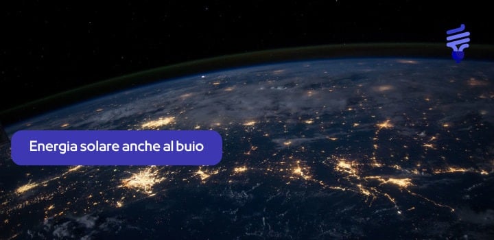 Energia solare anche al buio, la startup che sfida l’oscurità