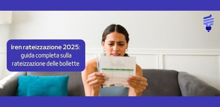 Iren rateizzazione 2025: guida completa sulla rateizzazione delle bollette
