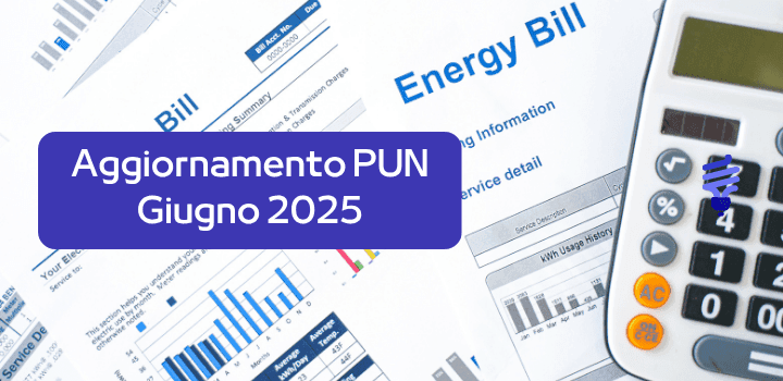 Aggiornamento Prezzo PUN: cosa succede a giugno 2025 e come incide sulle bollette
